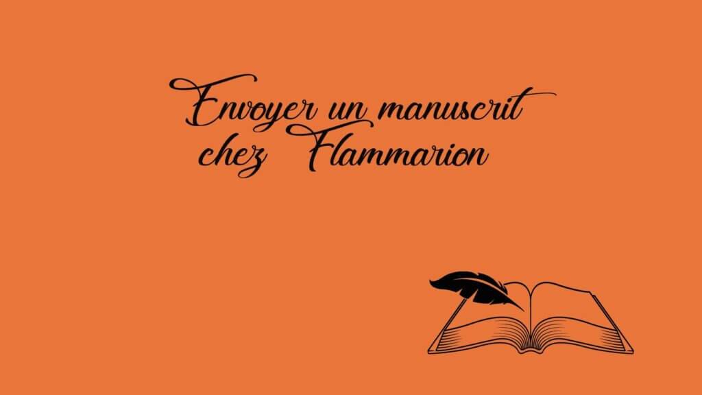 Envoyer un manuscrit chez Flammarion