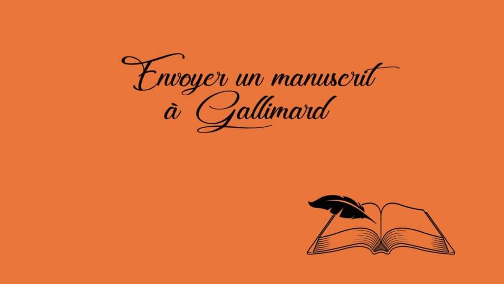 Envoyer un manuscrit aux éditions Gallimard