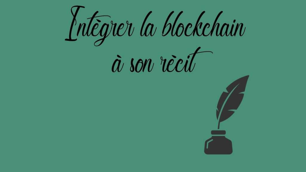 Intégrer la blockchain à son récit